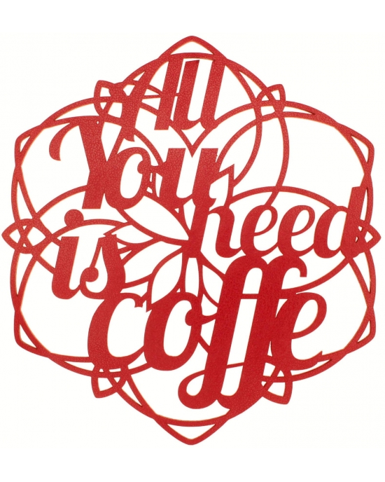 Table Mat/Coaster All you need is coffee TM51 (10-40cm)