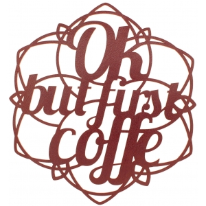 Table Mat/Coaster Ok but first coffee TM48 (10-40cm)